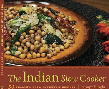 The Indian Slow Cooker by Anupy Singla  The Indian Slow Cooker by Anupy Singla is a book about cooking traditional Indian food in the slow cooker, ranging from rajmah to chicken curries.